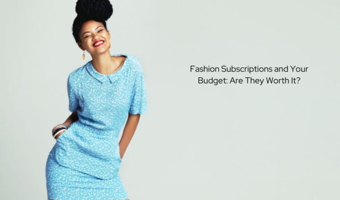 Fashion Subscriptions and Your Budget