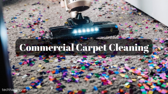 Art of Commercial Carpet Cleaning: A Comprehensive Guide